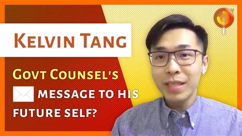 Government Counsels Message To His Future Self Kelvin Tang Youtube