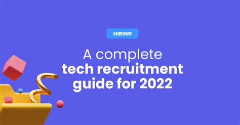 A Complete Tech Recruitment Guide For 2022