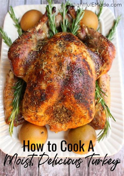 How to Cook A Moist Turkey - Delightful E Made | Turkey recipes 
