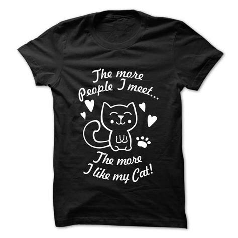 The More People I Meet The More I Like My Cat Personalized T