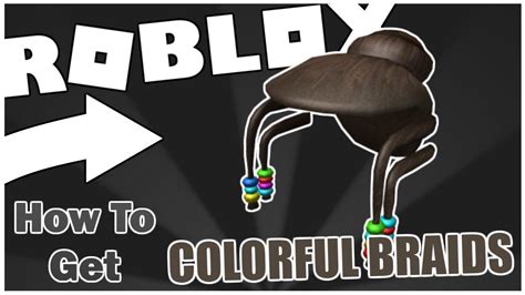 Free Item How To Get The Colorful Braids Roblox Youtube