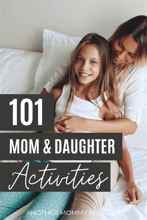 101 Mother Daughter Bonding Activities Another Mommy Blogger