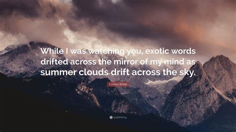 Cornel Wilde Quote While I Was Watching You Exotic Words Drifted