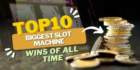 Top 10 Biggest Slot Machine Wins Of All Time Blog Fortune Coins