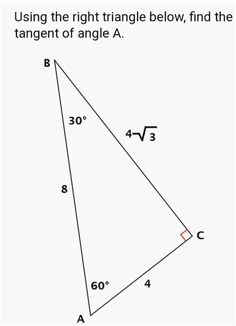 Using The Right Triangle Below Find Tangent Of Angle A