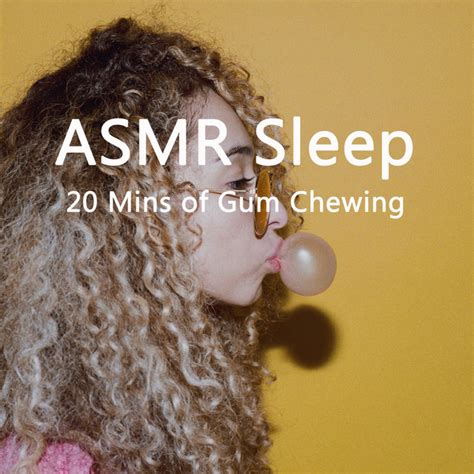 Asmr Sleep 20 Mins Of Gum Chewing Album By Asmr Hanna Gibi Asmr