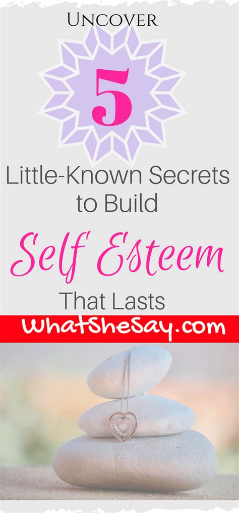 5 Little Known Secrets To Build Your Self Esteem What She Say