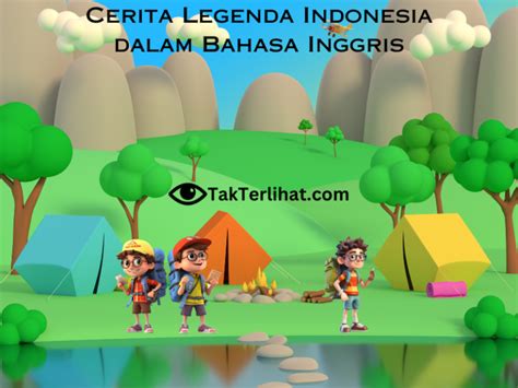 8 Cerita Legenda Indonesia Dalam Bahasa Inggris Penuh Keajaiban Dan Kebijaksanaan Tak Terlihat