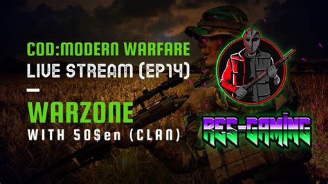 Warzone Ep14 With 50en Clan Youtube