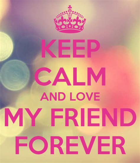 Keep Calm And Love My Friend Forever Poster Fede Keep Calm O Matic