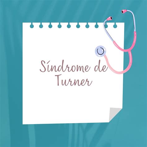 Síndrome de Turner Causas Síntomas Diagnóstico y Tratamiento