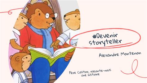 Comment Devenir Storyteller Par Alexandre Montenon