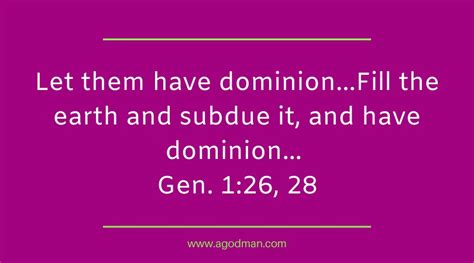 God Gave Man Dominion Over All The Earth To Subdue And Deal With Satan