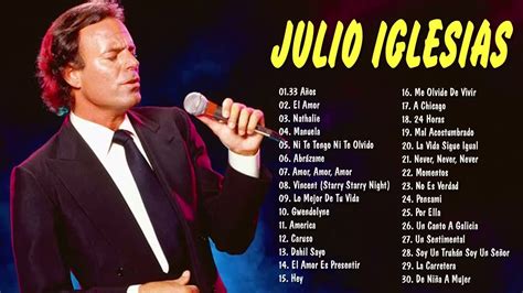 Julio Iglesias Todos Sus Grandes Exitos Inmortales Las Mejores Canciones De Julio Iglesias