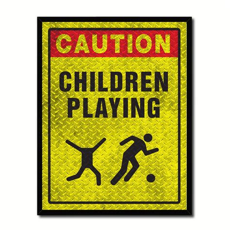 Caution Children Playing Funny Sign T Ideas Wall Art Home Décor