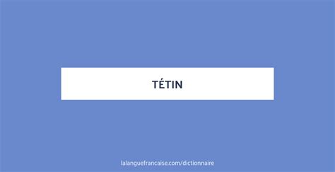 Définition De Tétin Dictionnaire Français