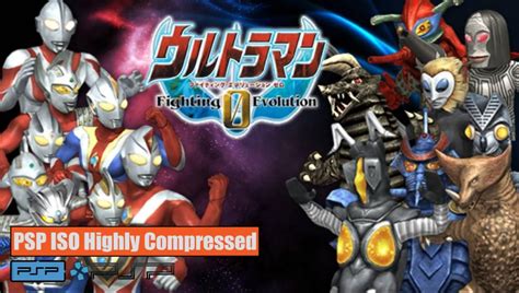 Ultraman Fighting Evolution 0 Psp Iso Highly Compressed Saferoms