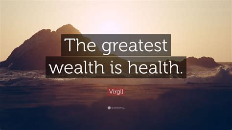 Virgil Quote “the Greatest Wealth Is Health” 12 Wallpapers Quotefancy