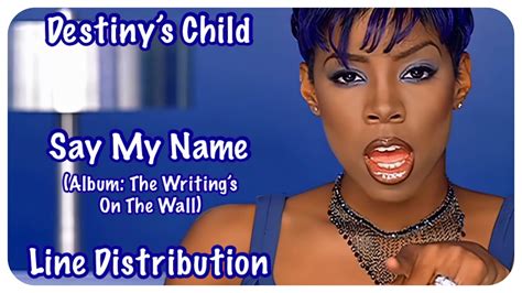 Destinys Child ~ Say My Name ~ Line Distribution Youtube