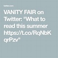 VANITY FAIR on Twitter | What to read, Vanity fair, Reading