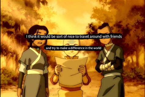 But taking a closer look at the words, it makes a lot of sense that this is a line that would stay with fans. Avatar: The Last Airbender Quotes. QuotesGram