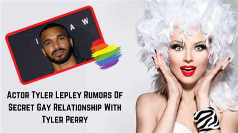 Actor Tyler Lepley Rumors Of Secret Gay Relationship With Tyler Perry Youtube