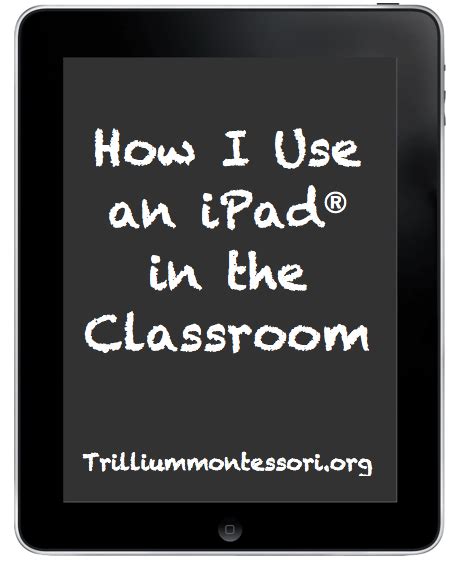 How I Use An Ipad In The Classroom Trillium Montessori Preschool