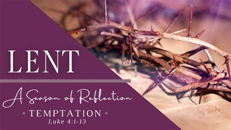 Lent A Season Of Reflection Temptation Pierce Chapel
