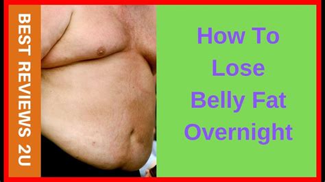 How To Lose Belly Fat Overnight Youtube