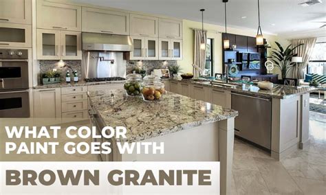 What Color Paint Goes With Brown Granite 7 Colors