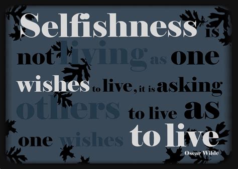 Famous Quotes About Being Selfish Quotationof Com