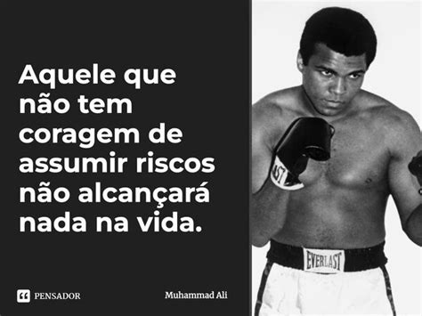 Aquele que não tem coragem de assumir Muhammad Ali Pensador