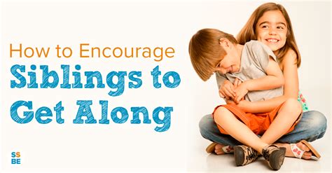 How To Encourage Siblings To Get Along Encouragement Sibling Rivalry Siblings