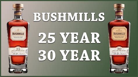 Bushmills 25 Year Old And And 30 Year Old Irish Whiskey Youtube