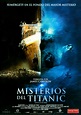 Misterios del Titanic - Película 2003 - SensaCine.com