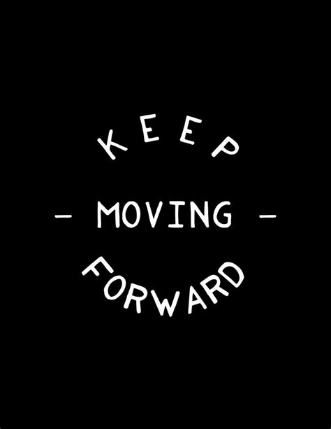 Inspirational Quotes On Moving Forward Quotesgram