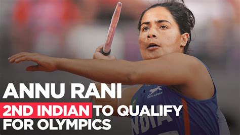 Meet Annu Rani Indias Second Female Javelin Thrower To Qualify For Olympics The Bridge Youtube