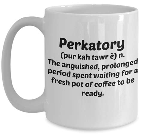 See more ideas about mugs, coffee mugs, coffee quotes. Coffee Humor Mugs \ Perkatory - Funny Definition \ Mugs With Quotes and Sayings - Mugs