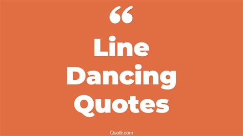 45 Charming Country Line Dancing Quotes Line Dancing Captions Line