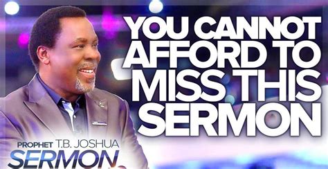 Tb Joshua Watch Sermon You Cannot Afford To Miss This Sermon