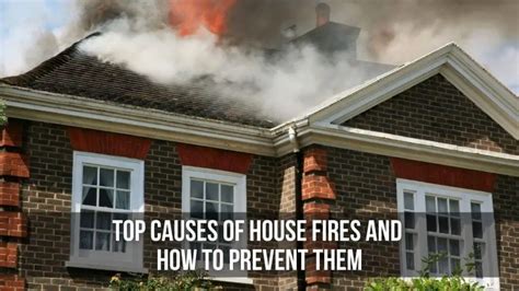 Top 8 Causes Of House Fires And How To Prevent Them