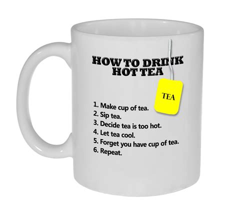 How To Drink Hot Tea Funny Tea Mug Or Cup Tea Lovers