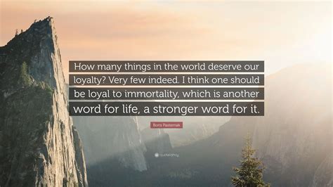 Boris Pasternak Quote How Many Things In The World Deserve Our
