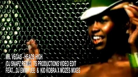 Mr Vegas Heads High DJ Snapz Video Edit Remix YouTube