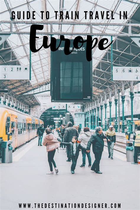 The Complete Guide To Train Travel In Europe Travelguide Train