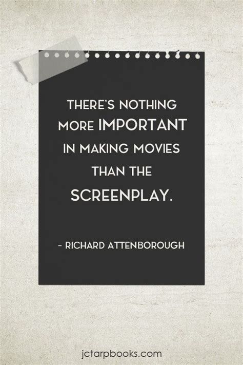 The Importance Of A Screenplay Writing And Filmmaking Quote From