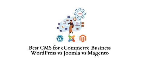 Quel Est Le Meilleur Cms Pour Votre Entreprise De Commerce Lectronique Wordpress Vs Joomla
