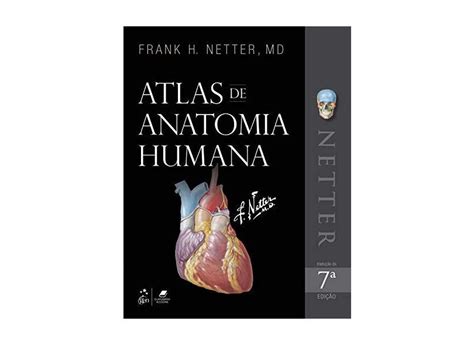 Netter Atlas De Anatomia Humana Frank H Netter 9788535291025 Com O