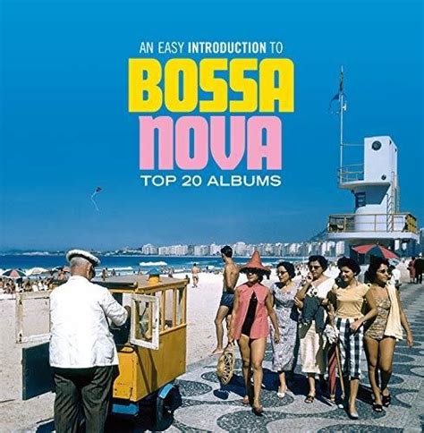 Easy Introduction To Bossa Nova Top 20 Albums Easy Introduction To