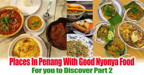 Looking for the best nyonya food in malacca? Places In Penang With Good Nyonya Food For you to Discover ...